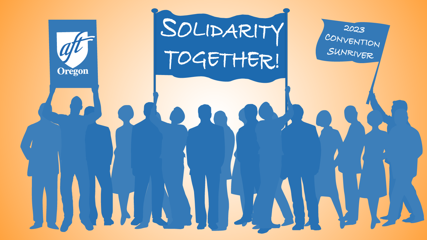 AFT-Oregon "Solidarity Together!" 2023 Convention, Sunriver