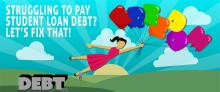 Student Loan Debt? Let's fix that!