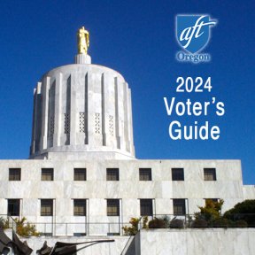 AFT-Oregon 2024 Voter's Guide