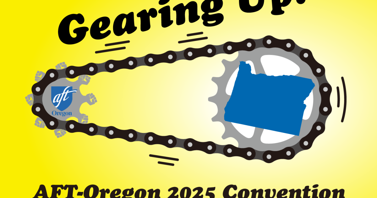 2025 Convention Documents AFT Oregon Gearing Up 1500w 